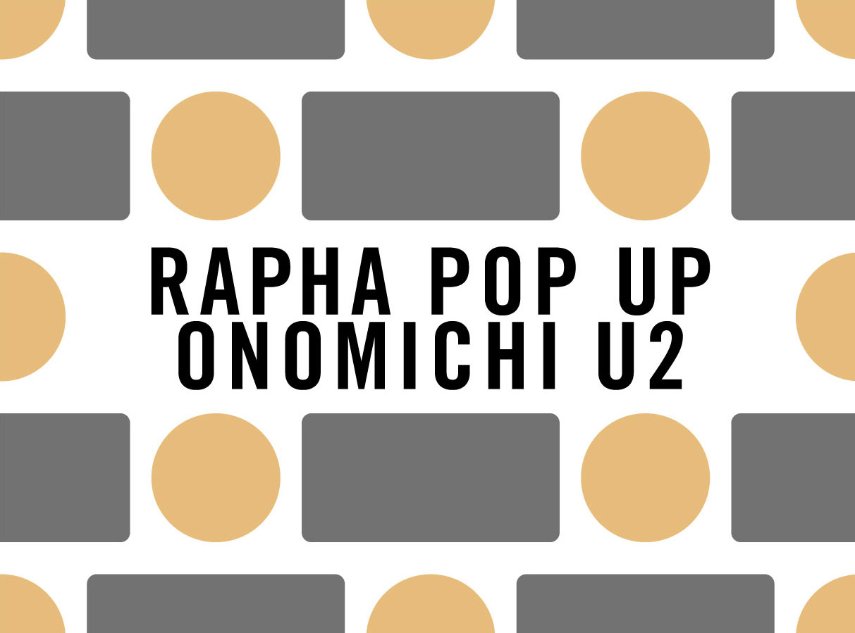RAPHA POP UP ONOMICHI U2 期間限定オープン。WネームTシャツやライドイベントも。［10／28（金）〜11／13（日）］